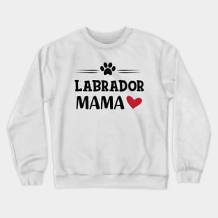 Labrador Mama Crewneck Sweatshirt